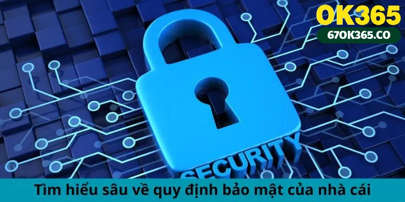 Giới thiệu tổng quan về chính sách bảo mật tại nhà cái uy tín ok365