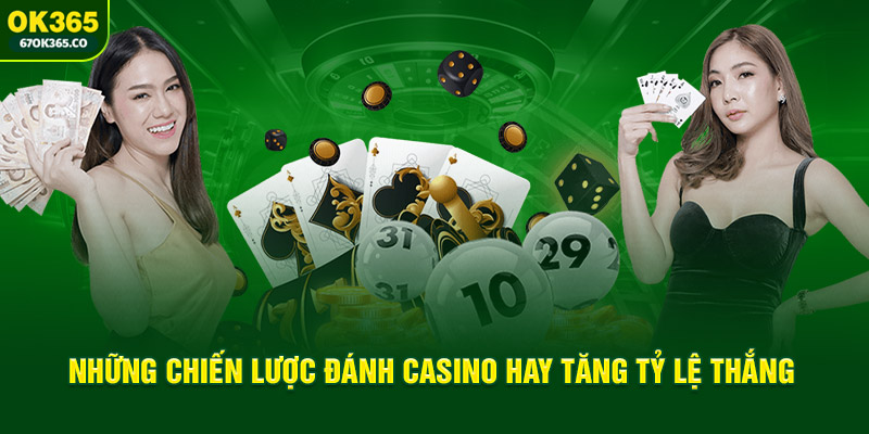 nhung-chien-luoc-danh-casino-hay-tang-ty-le-thang